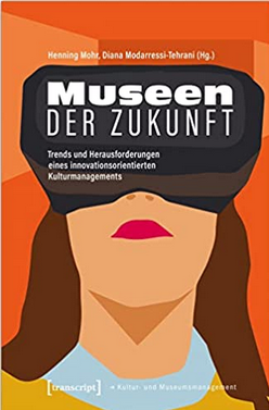Buchcover von Museen der Zukunft: Trends und Herausforderungen eines innovationsorientierten Kulturmanagements