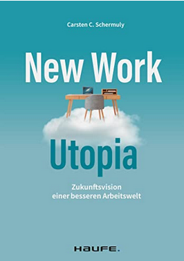 Buchcover von New Work Utopia: Die Zukunftsvision einer besseren Arbeitswelt