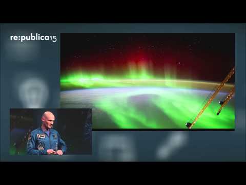 re:publica 2015 - Alexander Gerst: Blue Dot Mission - Sechs Monate Leben und Arbeiten auf der ISS